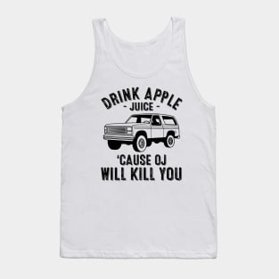 Vintage Drink Apple Juice Because OJ Will Kill You Tank Top